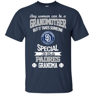 It Takes Someone Special To Be A San Diego Padres Grandma T Shirts