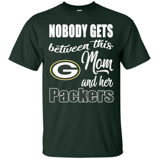 Nobody Gets Between Mom And Her Green Bay Packers T Shirts
