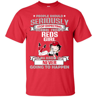 People Should Seriously Stop Expecting Normal From A Cincinnati Reds Girl T Shirt