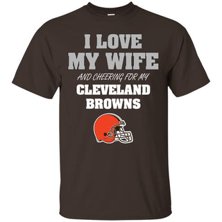 I Love My Wife And Cheering For My Cleveland Browns T-Shirt
