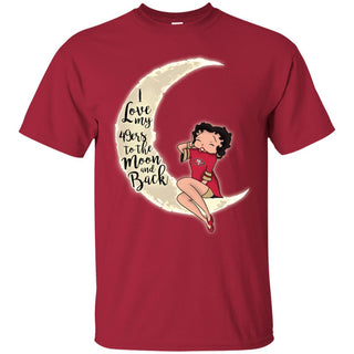 BB I Love My San Francisco 49ers To The Moon And Back Tee shirt