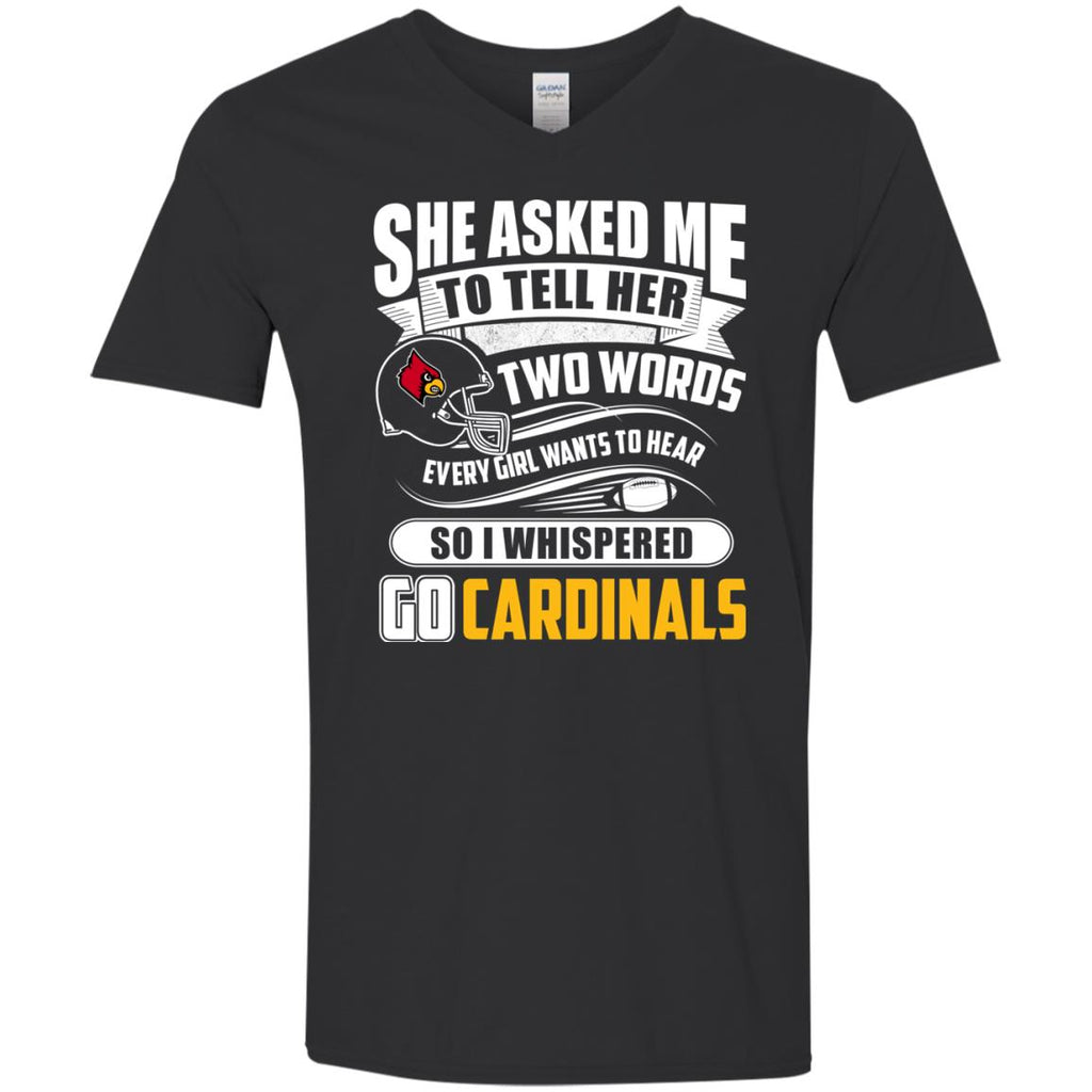 She Asked Me To Tell Her Two Words Louisville Cardinals T Shirts