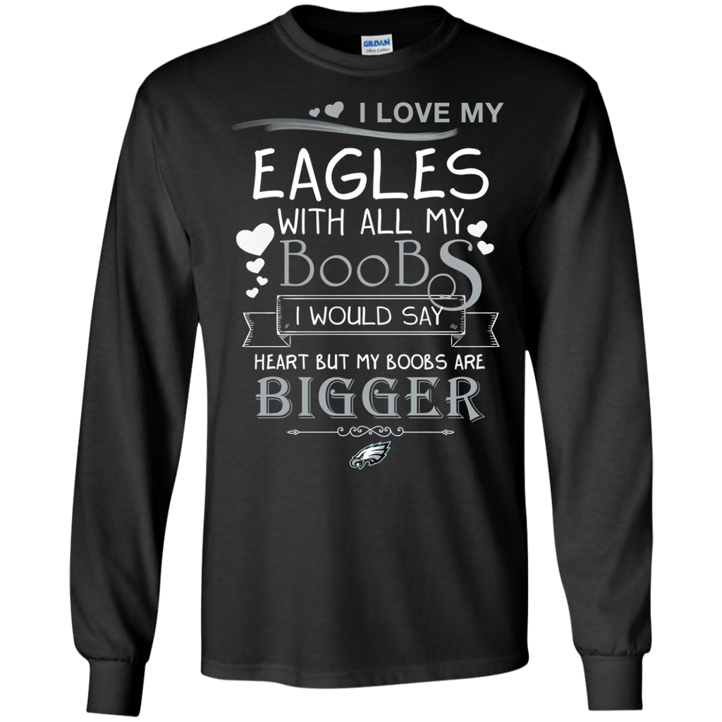 I Love My Philadelphia Eagles With All My Boobs T Shirts