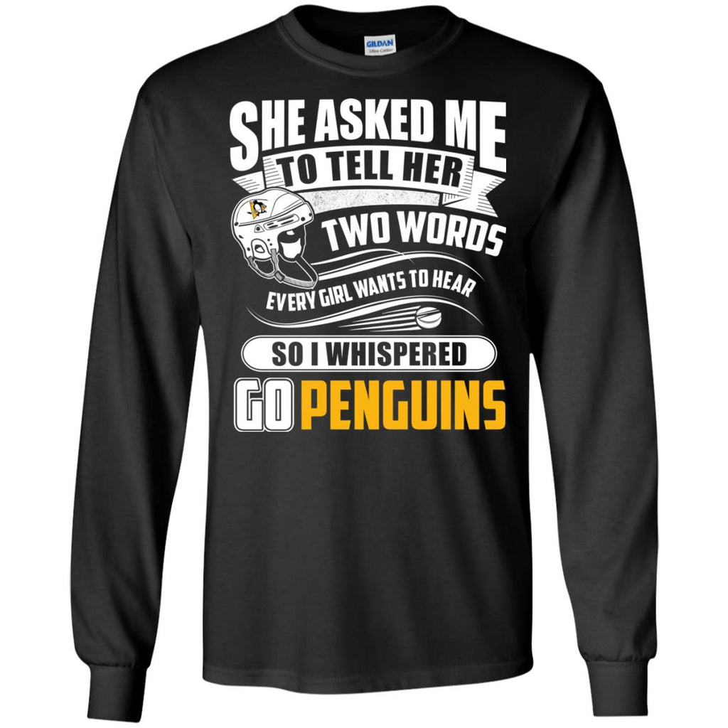 She Asked Me To Tell Her Two Words Pittsburgh Penguins T Shirts