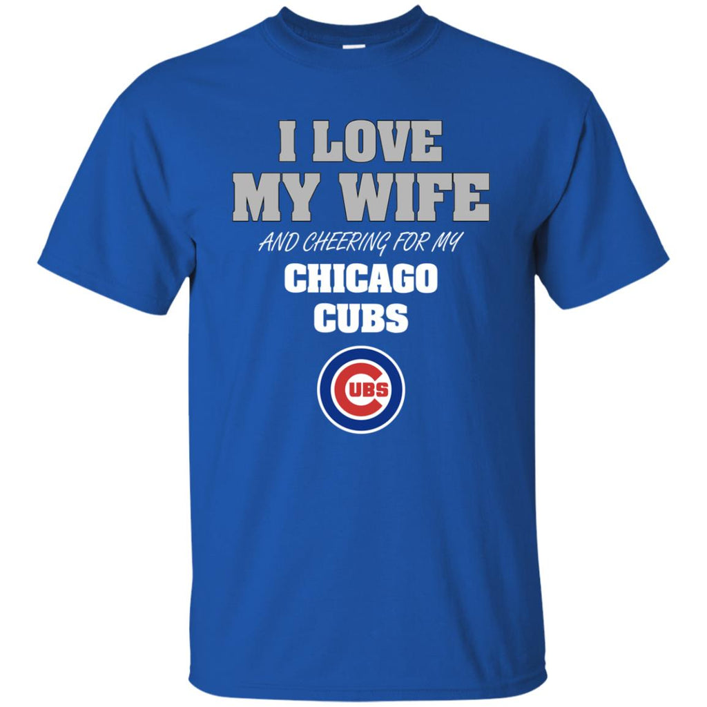 I Love My Wife And Cheering For My Chicago Cubs T Shirts – Best Funny Store