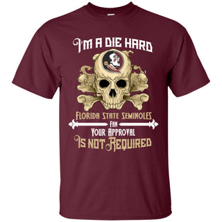I Am Die Hard Fan Your Approval Is Not Required Florida State Seminoles T Shirt