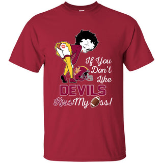 If You Don't Like Arizona State Sun Devils Kiss My Ass BB T Shirts