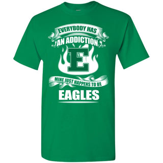 Everybody Has An Addiction Mine Just Happens To Be Eastern Michigan Eagles T Shirt