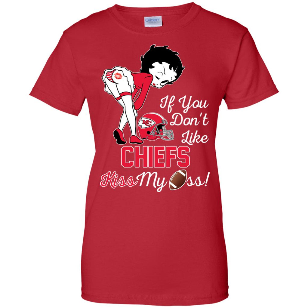 If You Don't Like Kansas City Chiefs Kiss My Ass BB T Shirts