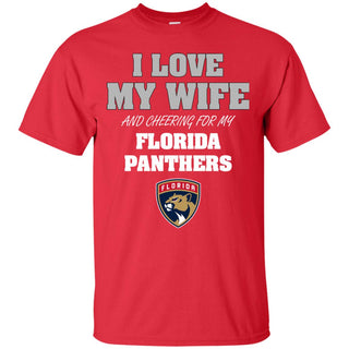 I Love My Wife And Cheering For My Florida Panthers T Shirts