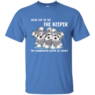 We're Off To See The Keeper Schnauzer T Shirts