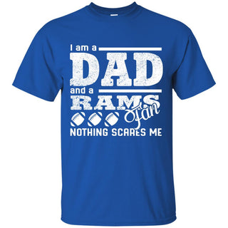 I Am A Dad And A Fan Nothing Scares Me Los Angeles Rams T Shirt