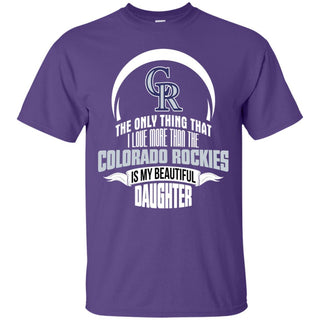 The Only Thing Dad Loves His Daughter Fan Colorado Rockies T Shirt
