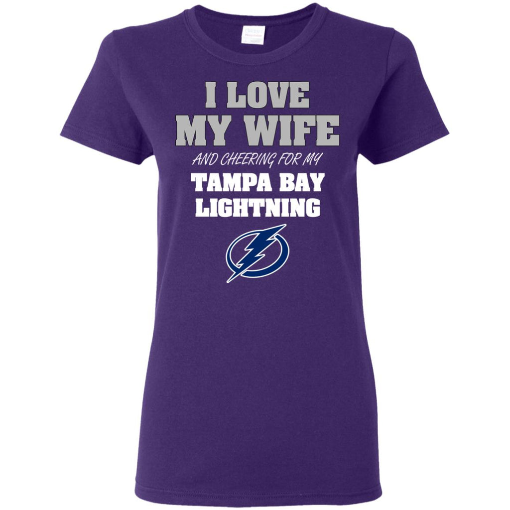I Love My Wife And Cheering For My Tampa Bay Lightning T Shirts