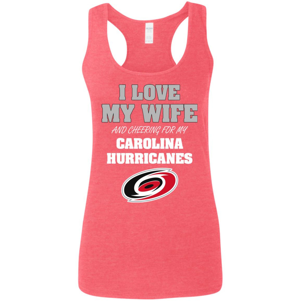 I Love My Wife And Cheering For My Carolina Hurricanes T Shirts