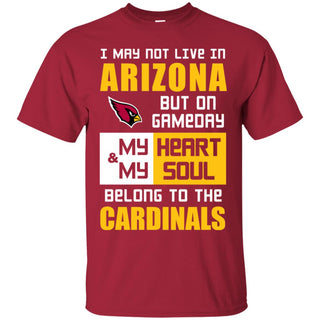 My Heart And My Soul Belong To The Arizona T Shirts
