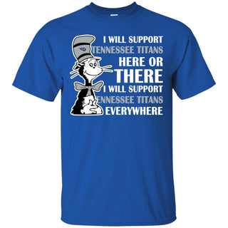 I Will Support Everywhere Tennessee Titans T Shirts