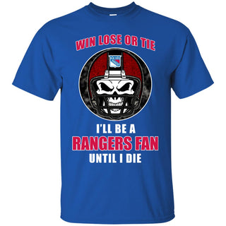 Win Lose Or Tie Until I Die I'll Be A Fan New York Rangers Royal T Shirts