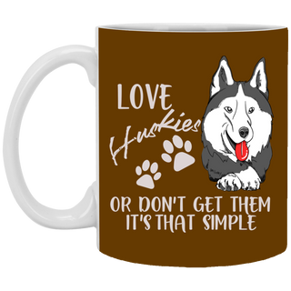 Love Husky Or Don't Get Them Husky Mugs