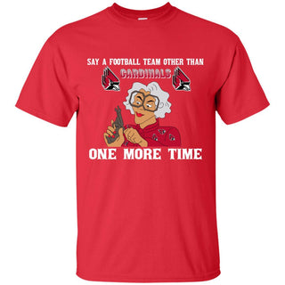 Say A Football Team Other Than Ball State Cardinals T Shirts