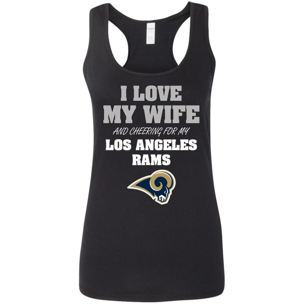 I Love My Wife And Cheering For My Los Angeles Rams T Shirts