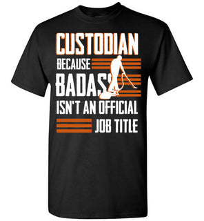 Custodian Isn't An Official Job Title Tshirt