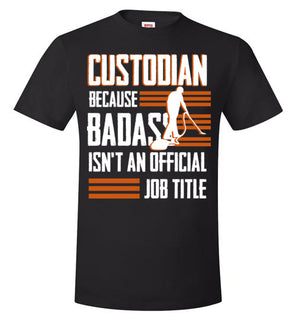 Custodian Isn't An Official Job Title TShirt