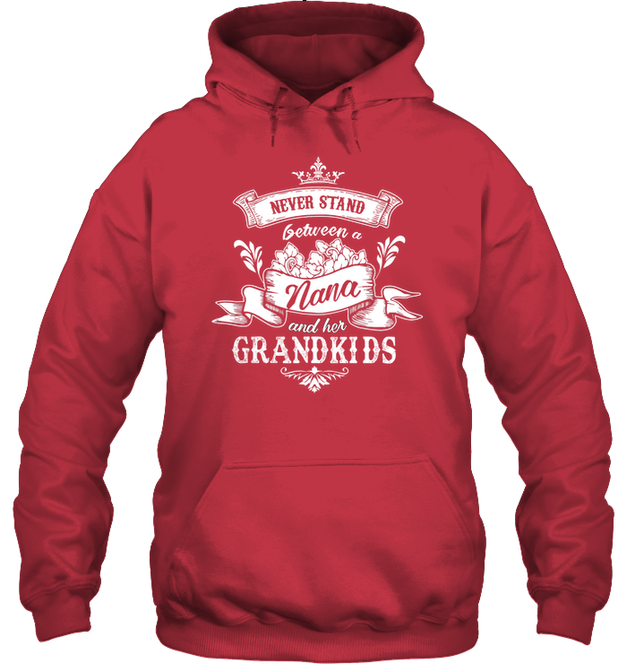 Never Stand Between A Nana And Her Grandkids T Shirt