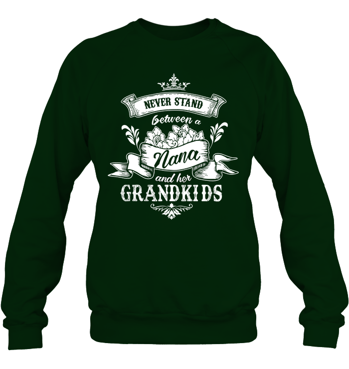 Never Stand Between A Nana And Her Grandkids T Shirt