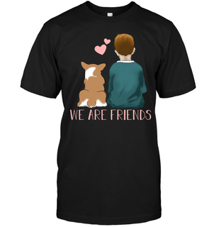 We Are Friends Corgi T Shirts