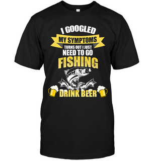 I Just Need To Go Fishing Drink Beer