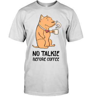 No Talkie Before Coffee Pitbull T Shirts