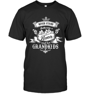 Never Stand Between A Nana And Her Grandkids T Shirt