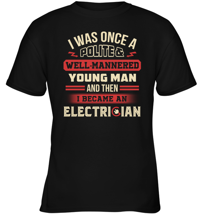 I Became A Man Electrician T Shirts