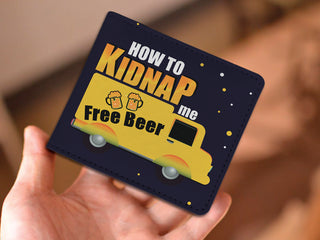 How To Kidnap Me Free Beer Men's Wallets